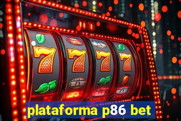 plataforma p86 bet